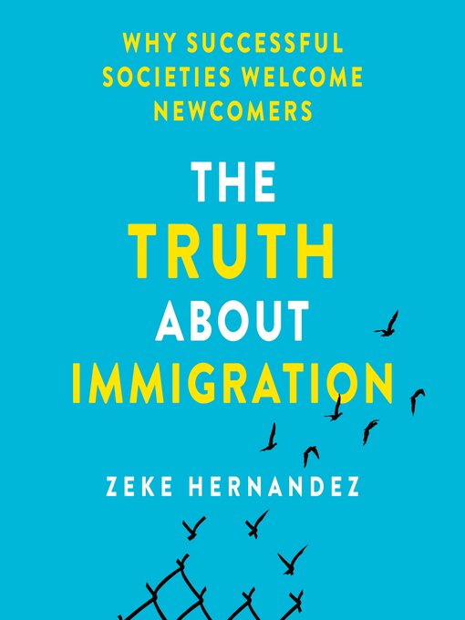 Title details for The Truth About Immigration by Zeke Hernandez - Wait list